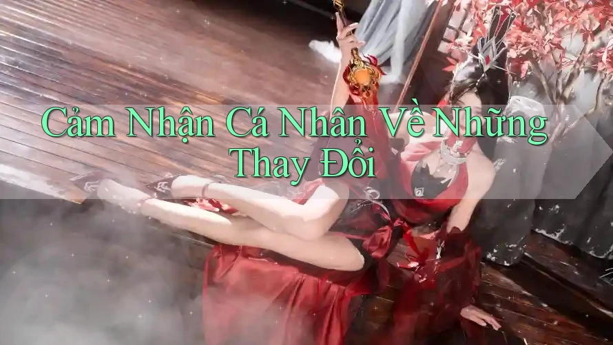 Cảm Nhận Cá Nhân Về Những Thay Đổi Cảm Nhận Cá Nhân Về Những Thay Đổi
