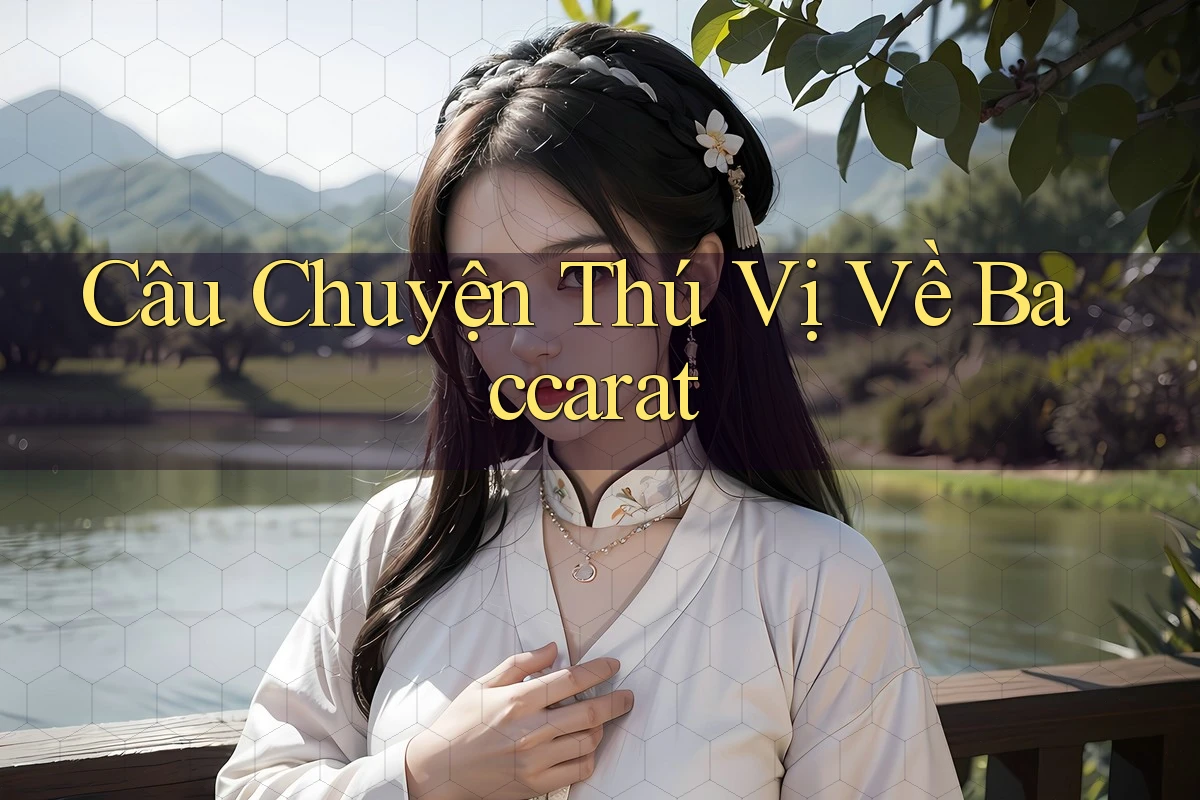 Câu Chuyện Thú Vị Về Baccarat