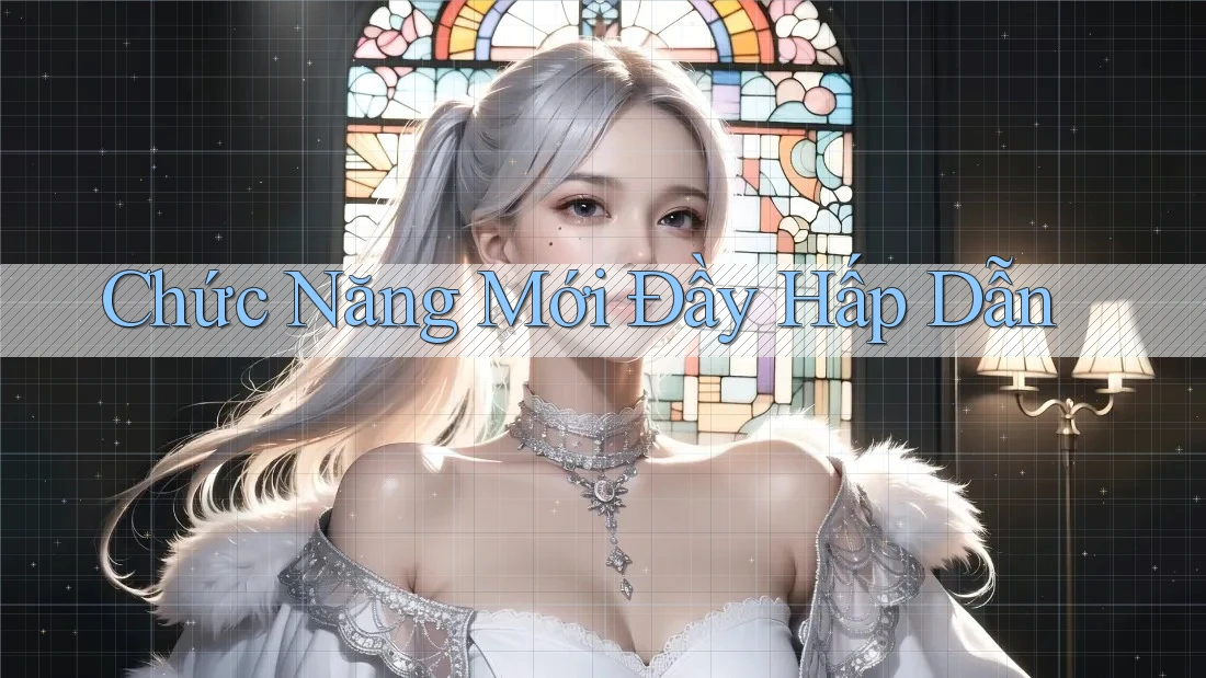Chức Năng Mới Đầy Hấp Dẫn Chức Năng Mới Đầy Hấp Dẫn