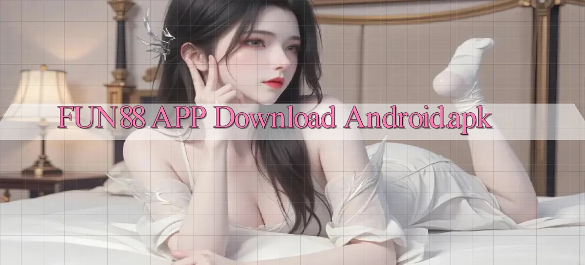 fun88 APP download Android.apk