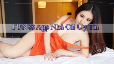 fun88 app nhà cái uy tín