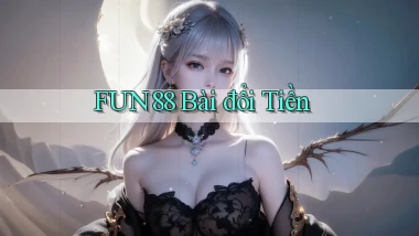 fun88 bài đổi tiền