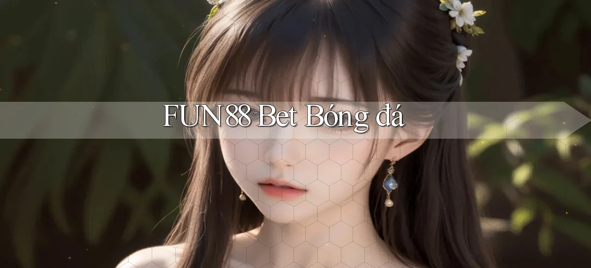 fun88 bet bóng đá