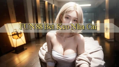 fun88 bet keo nha cai
