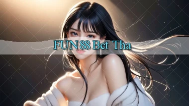 fun88 bet tha