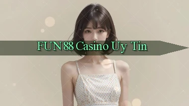 fun88 casino uy tín