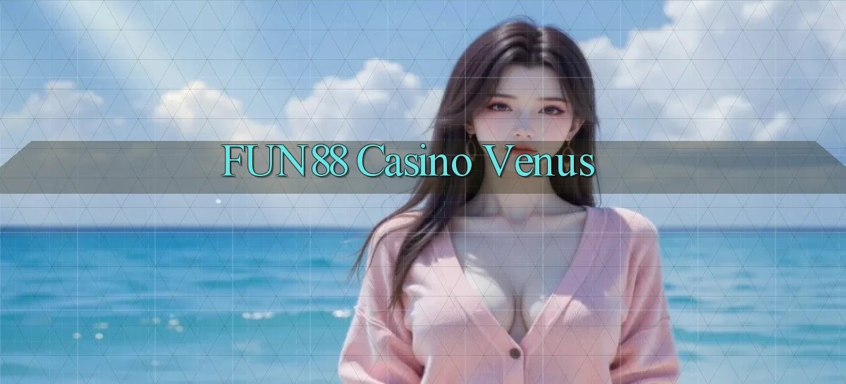 fun88 casino venus