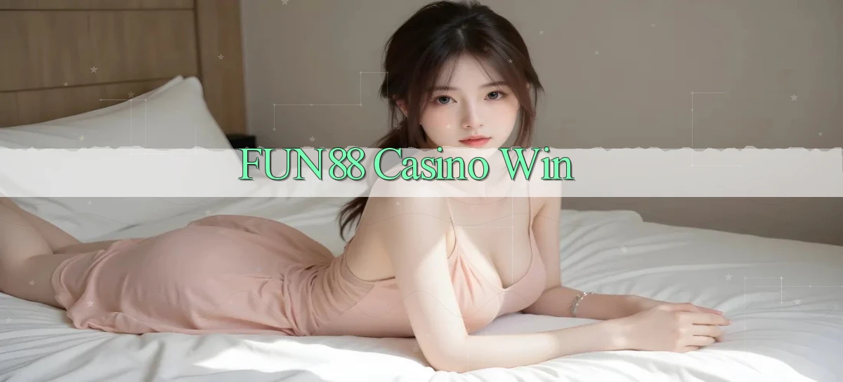 fun88 casino win