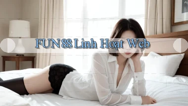 fun88 linh hoạt web