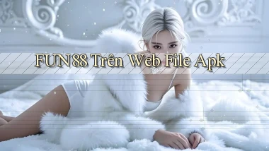 fun88 trên web file apk
