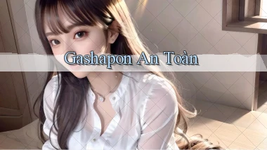 Gashapon An toàn