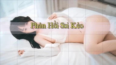Phản hồi Soi kèo