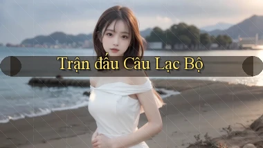 Trận đấu Câu lạc bộ