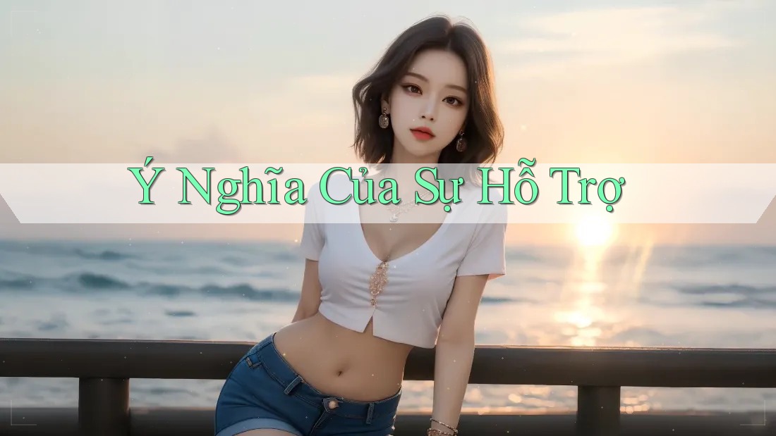 Ý Nghĩa Của Sự Hỗ Trợ Ý Nghĩa Của Sự Hỗ Trợ